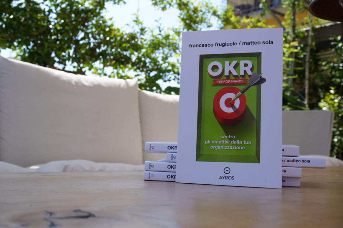 È arrivato OKR Performance, il primo libro italiano sugli OKR