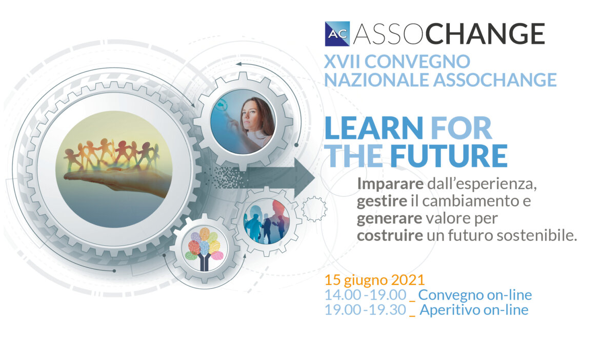 “Learn for the future” XVII convegno nazionale Assochange. L’evento sarà trasmesso online il 15 giugno dalle 14 alle 19